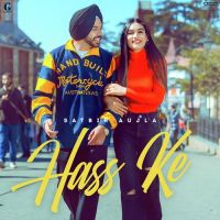 Hass Ke Satbir Aujla Song Download Mp3