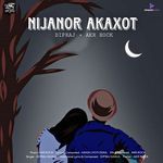 NIJANOR AKAXOT Dipraj,AKR ROCK Song Download Mp3