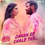 Jahan Se Chale The (From Auron Mein Kahan Dum Tha) Jubin Nautiyal,Sunidhi Chauhan,M.M. Kreem Song Download Mp3