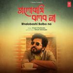 Bhalobashi Bolbo Na Kinjal Chatterjee,Niladri Banerjee Song Download Mp3