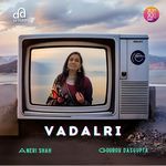 Vadalri Aneri Shah,Gourov Dasgupta Song Download Mp3