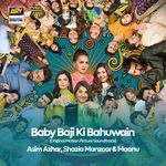 Baby Baji Ki Bahuwain (Original Motion Picture Soundtrack) Asim Azhar,Shazia Manzoor,Maanu Song Download Mp3