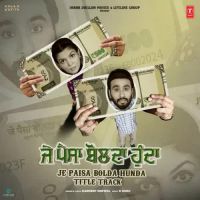 Je Paisa Bolda Hunda Title Track Hardeep Grewal Song Download Mp3