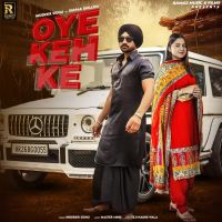 Oye Keh Ke Inderbir Sidhu,Deepak Dhillon Song Download Mp3