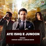 Aye Ishq E Junoon Adrian David,Farhan Saeed Song Download Mp3