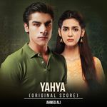 Yahya (Original Score) Ahmed Ali Song Download Mp3