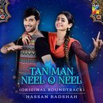 Tan Man Neel O Neel (Original Soundtrack) Hassan Badshah Song Download Mp3