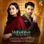 Mohabbat Reza Reza (Original Soundtrack) Waqar Ehsin,Sami Khan Song Download Mp3