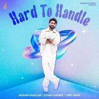 Hard To Handle Nishawn Bhullar Song Download Mp3