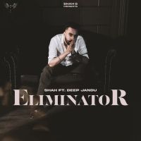 Eliminator Shah,Deep Jandu Song Download Mp3