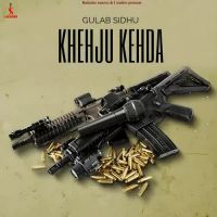 Khehju Kehda Gulab Sidhu Song Download Mp3