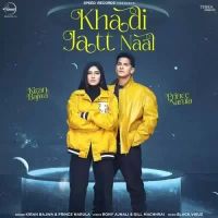 Khadi Jatt Naal Kiran Bajwa,Prince Narula Song Download Mp3