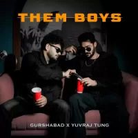 Them Boys Gurshabad,Yuvraj Tung Song Download Mp3