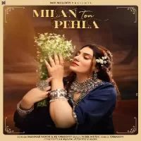 Milan Ton Pehla Mannat Noor,Rj Shankyy Song Download Mp3