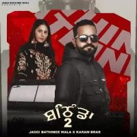 Bathinda 2 Jaggi Bathinde Wala,Karam Brar Song Download Mp3