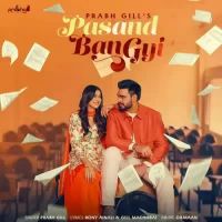 Pasand Ban Gyi Prabh Gill Song Download Mp3