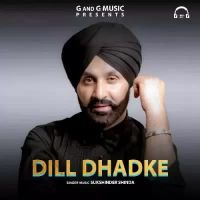 Dill Dhadke Sukhshinder Shinda Song Download Mp3