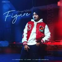 Figure Manavgeet Gill Song Download Mp3