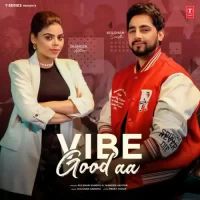 Vibe Good Aa Kulshan Sandhu,Jasmeen Akhtar Song Download Mp3