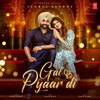 Gal Pyaar Di Jugraj Sandhu Song Download Mp3