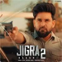 Jigra 2 Baaghi Song Download Mp3