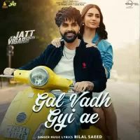 Gal Vadh Gyi Ae Bilal Saeed Song Download Mp3