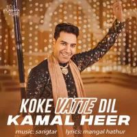 Koke Vatte Dil Kamal Heer Song Download Mp3