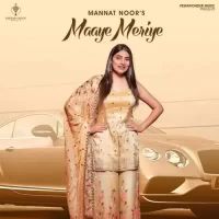 Maaye Meriye Mannat Noor Song Download Mp3