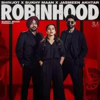 Robinhood Sukhy Maan,Shivjot,Jasmeen Akhtar Song Download Mp3