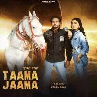 Taama Jaama Golden,Karam Brar Song Download Mp3