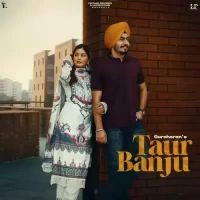 Taur Banju Gursharan Song Download Mp3