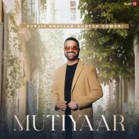 Mutiyaar Surjit Bhullar,Sudesh Kumari Song Download Mp3