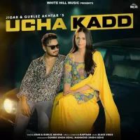 Ucha Kadd Jigar,Gurlej Akhtar Song Download Mp3