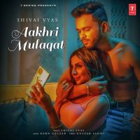 Aakhri Mulaqat Shivai Vyas Song Download Mp3