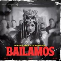 Bailamos Payal Dev Song Download Mp3