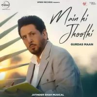 Main Hi Jhoothi Gurdas Maan Song Download Mp3