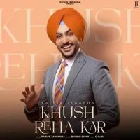 Khush Reha Kar Rajvir Jawanda Song Download Mp3