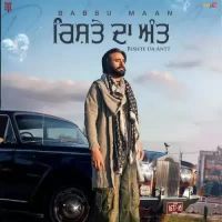 Rishte Da Antt Babbu Maan Song Download Mp3