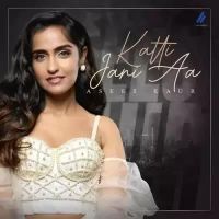 Katti Jani Aa Asees Kaur Song Download Mp3