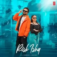 Risk Ishq Chandra Brar Song Download Mp3