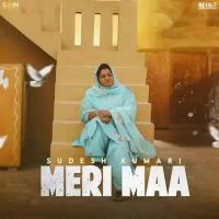 Meri Maa Sudesh Kumari Song Download Mp3