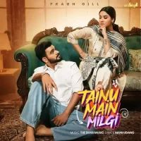 Tainu Main Milgi Prabh Gill Song Download Mp3