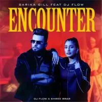 Encounter Sarika Gill,Dj Flow Song Download Mp3