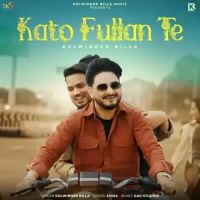 Kato Fullan Te Kulwinder Billa Song Download Mp3