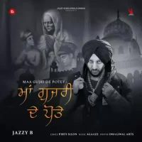 Maa Gujri De Potey Jazzy B Song Download Mp3