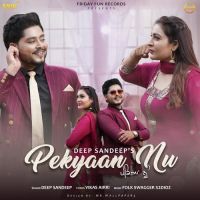 Pekyaan Nu Deep Sandeep Song Download Mp3