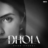 Dhola Noor Chahal Song Download Mp3