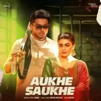 Aukhe Saukhe Sabba,Deepak Dhillon Song Download Mp3