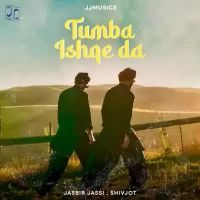 Tumba Ishqe Da Jasbir Jassi,Shivjot Song Download Mp3