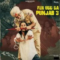 Fer Udd Da Punjab 3 Gopi Longia Song Download Mp3